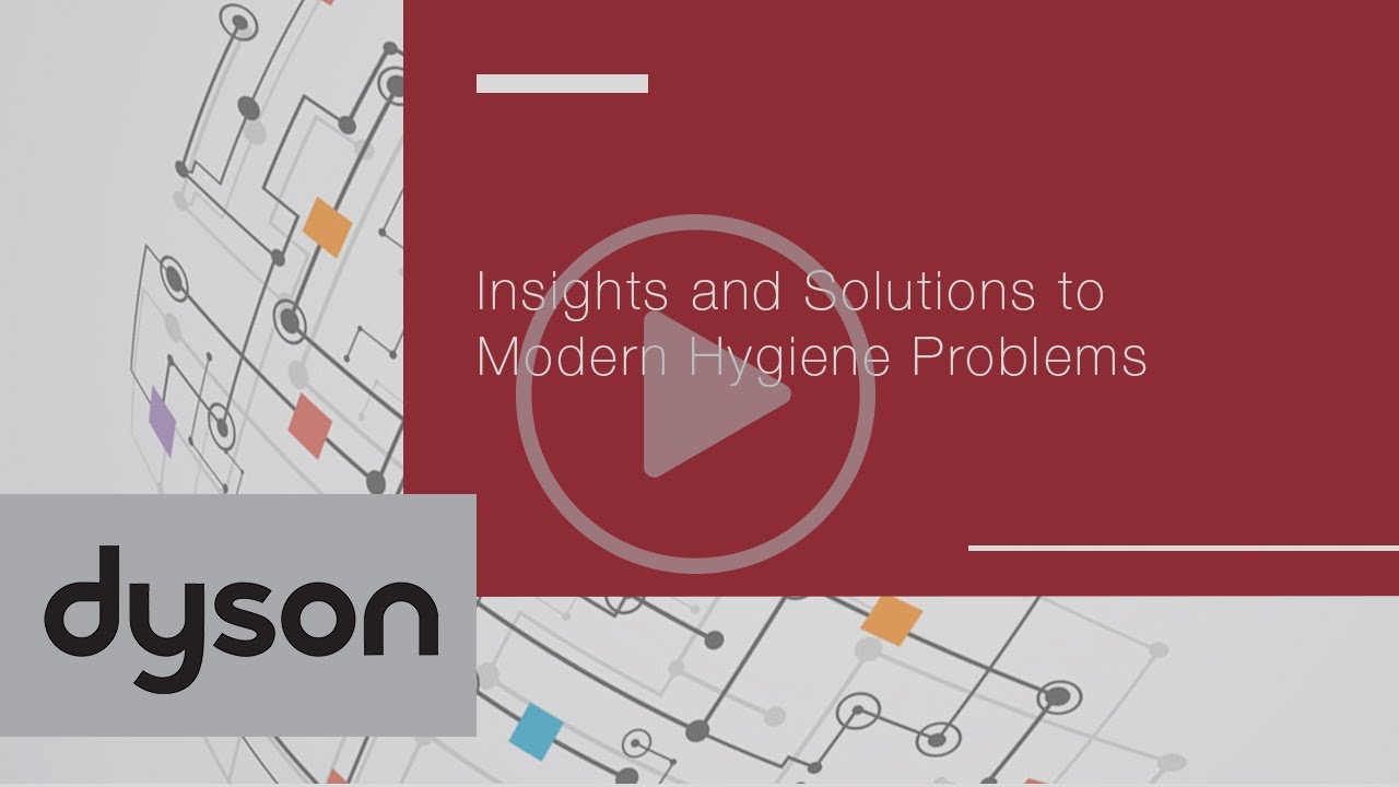Insights and Solutions to Modern Hygiene Problems (Dyson)