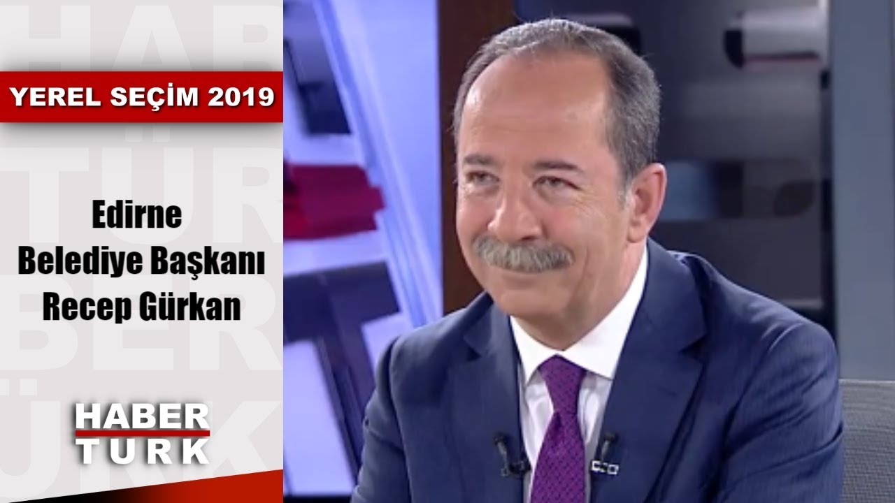 Yerel Seçim 2019 - 17 Mart 2019 (Edirne Belediye Başkanı Recep Gürkan)