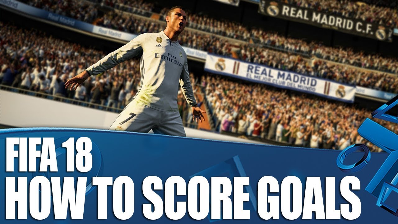 FIFA 18 - How To Score Goals