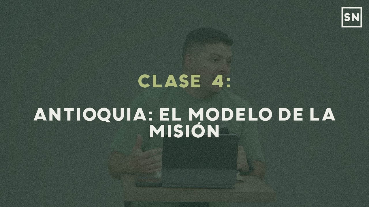 Clase 4 - Antioquía: El Modelo de la Misión / Curso Online - SAMUEL NIELSEN