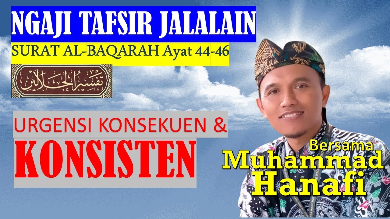 KAJIAN TAFSIR JALALAIN - SURAT AL-BAQARAH 44-46 I Oleh Muhammad Hanafi I Belajar Memahami Al-Qur'an