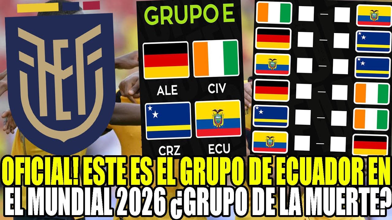 OFICIAL! ESTE ES EL GRUPO DE ECUADOR EN EL MUNDIAL 2026! ALEMANIA COSTA DE MARFIL Y CURAZAO