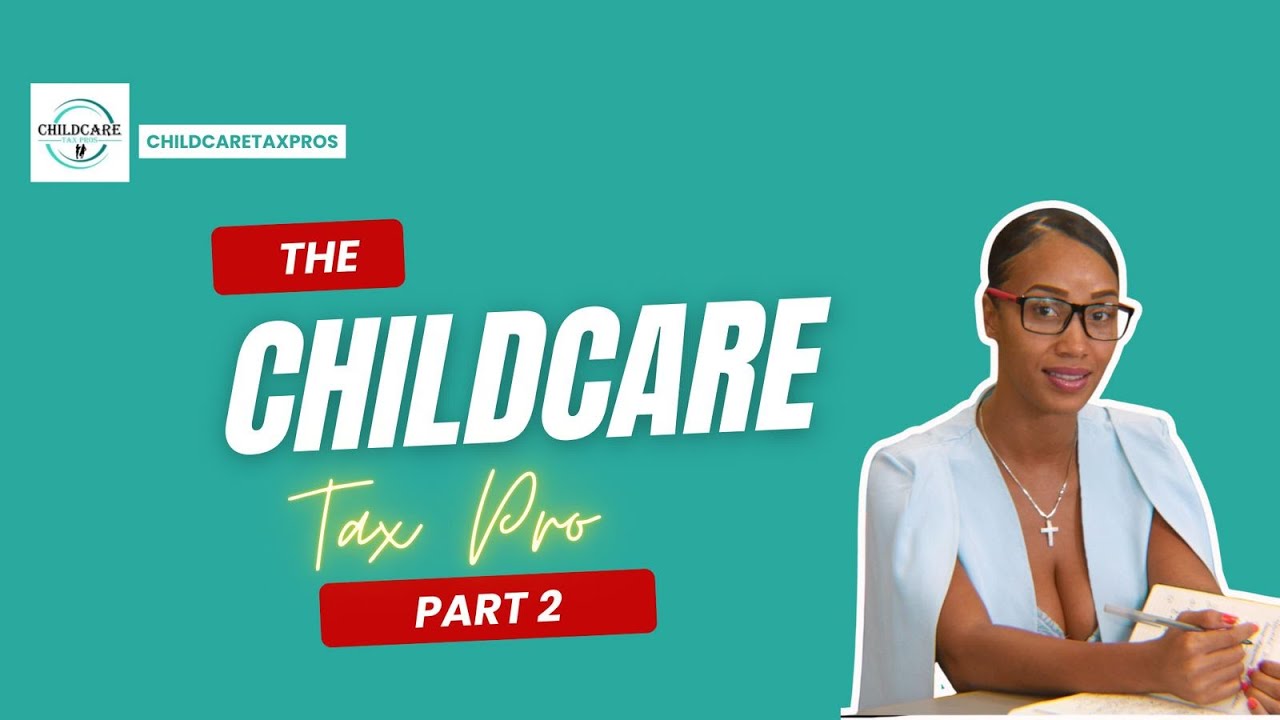 The ChildcareTaxpros (Part&nbsp;2)