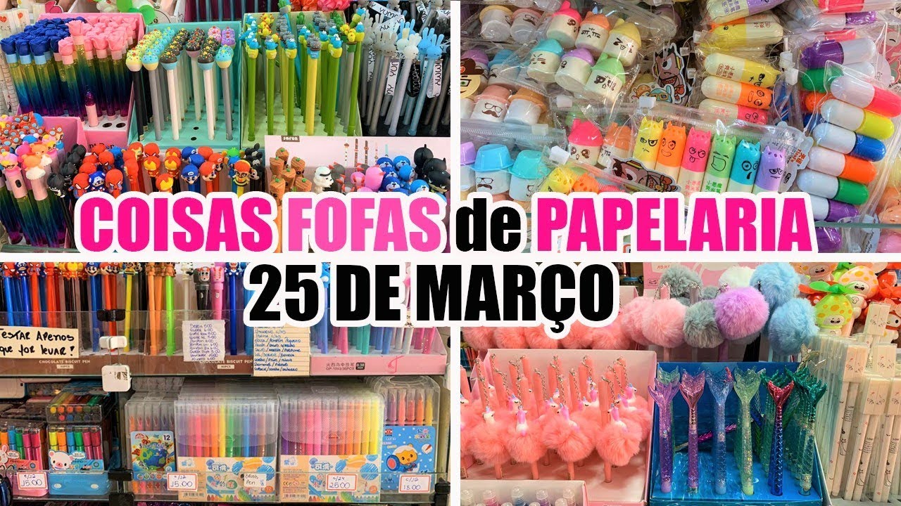 25 DE MARÇO - COISAS FOFAS DE PAPELARIA - MATERIAL ESCOLAR 2019 - PAPELARIA 25 DE MARÇO
