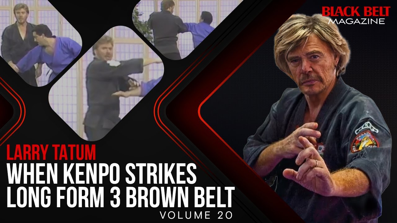 When Kenpo Strikes (Vol 20) Long Form 3 Brown Belt With Larry Tatum | BlackBelt Magazine