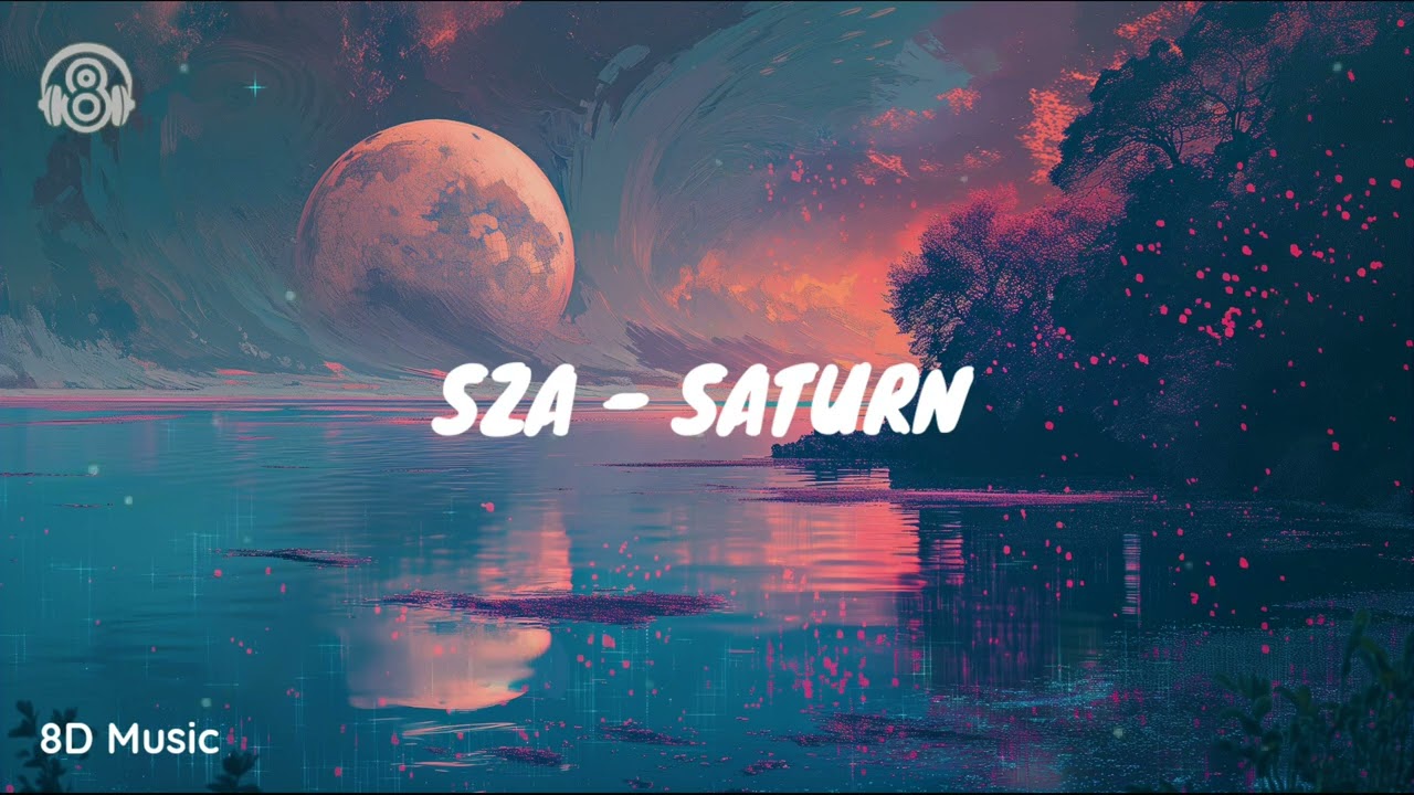 SZA - SATURN Slow & Reverb [8D Audio]