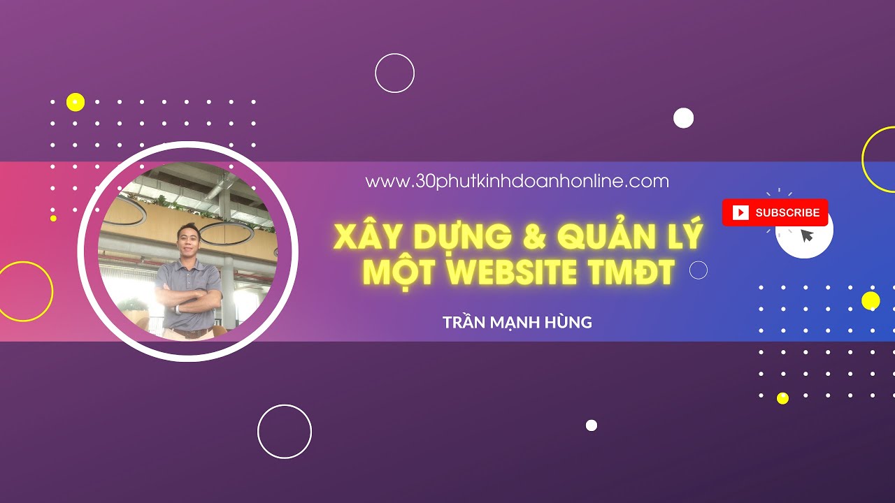 TMĐT: Xây dựng và quản lý một Website thương mại điện tử-Building and Managing an E-commerce Website