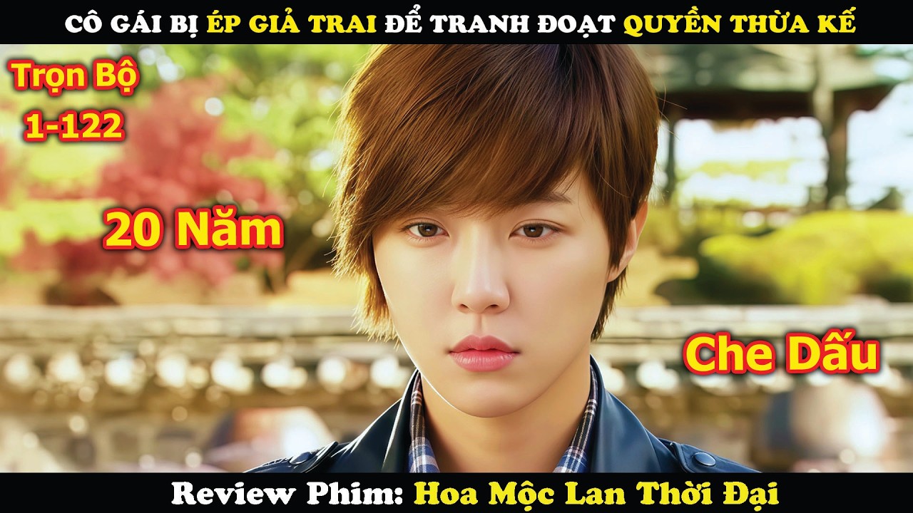 Review Phim: Cô Gái Bị Ép Giả Trai Suốt 20 Năm Để Tranh Đoạt Quyền Thừa Kế | Hoa Mộc Lan Thời Đại