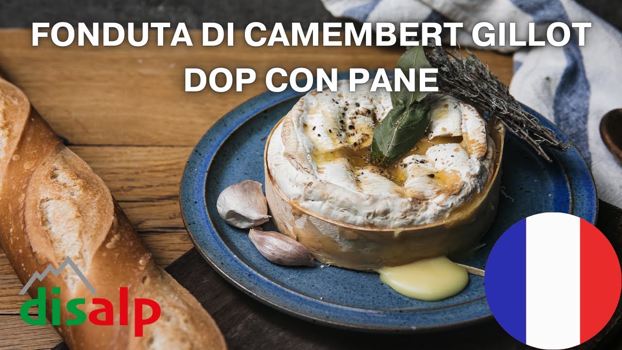 FONDUTA DI CAMEMBERT GILLOT DOP CON PANE