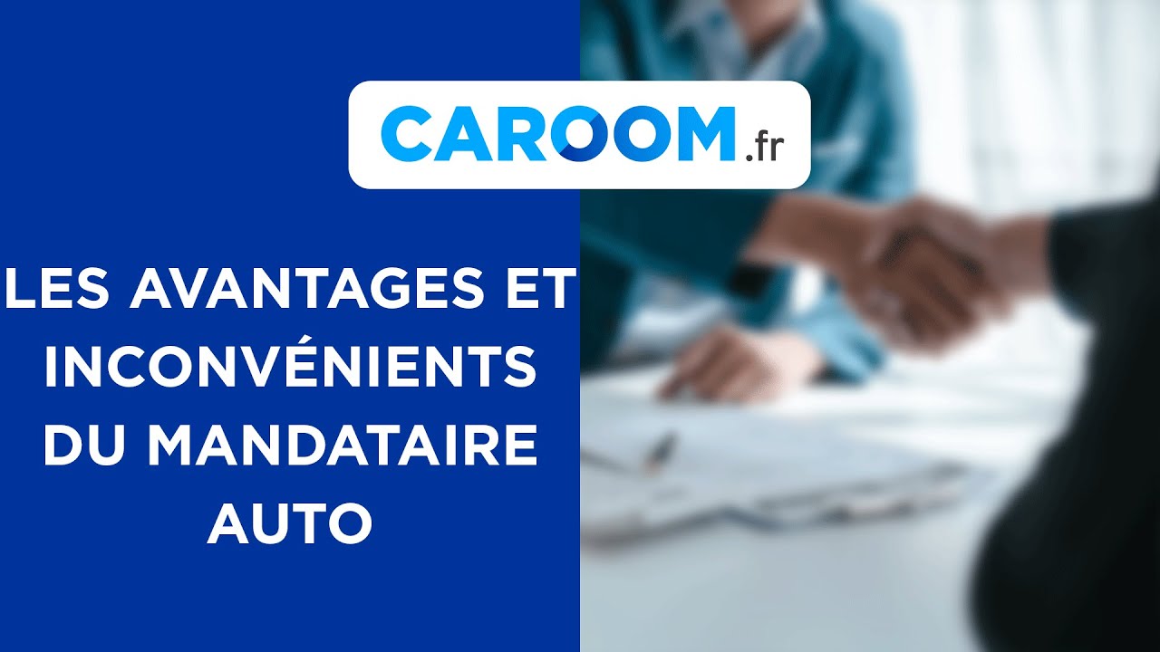Mandataire auto : les avantages et inconvénients