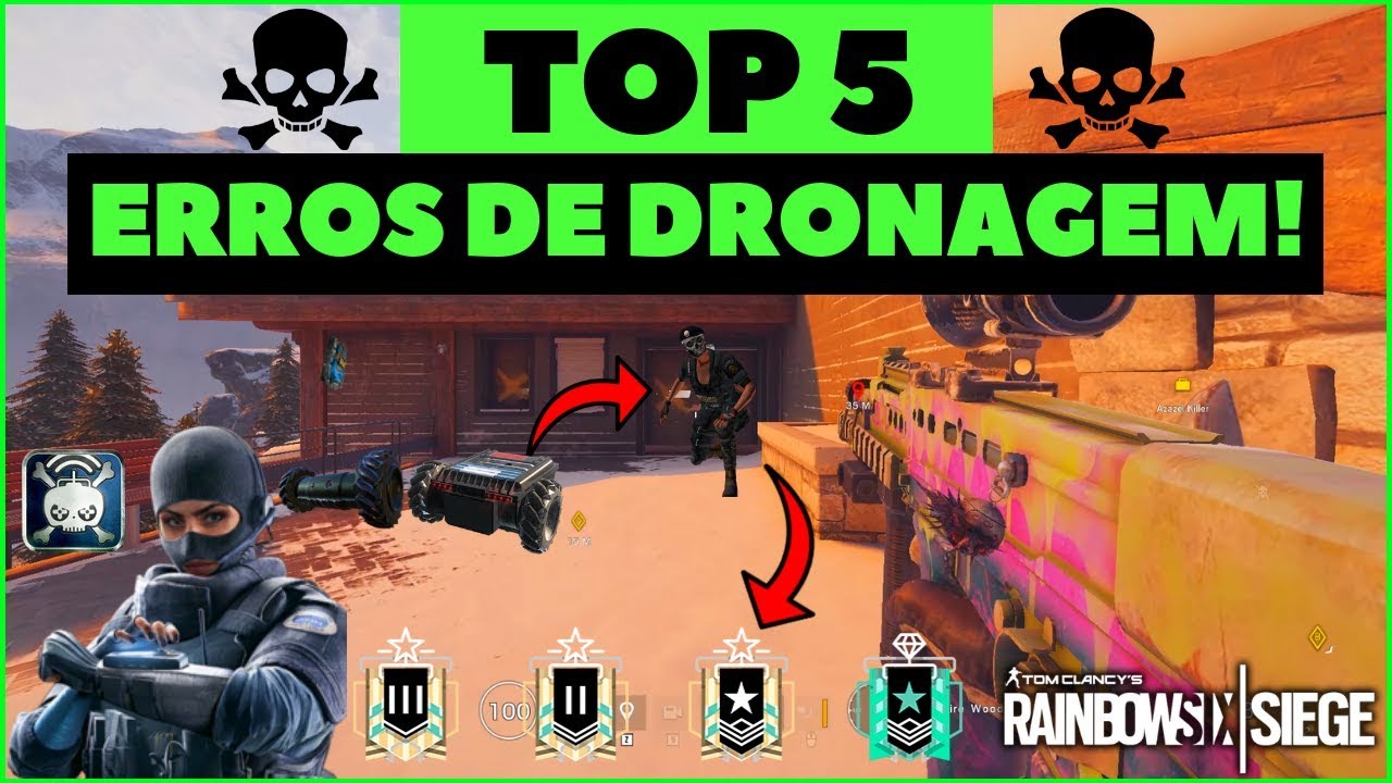 TOP 5: ERROS DE DRONAGEM QUE VOCÊ COMETE! || RAINBOW SIX SIEGE