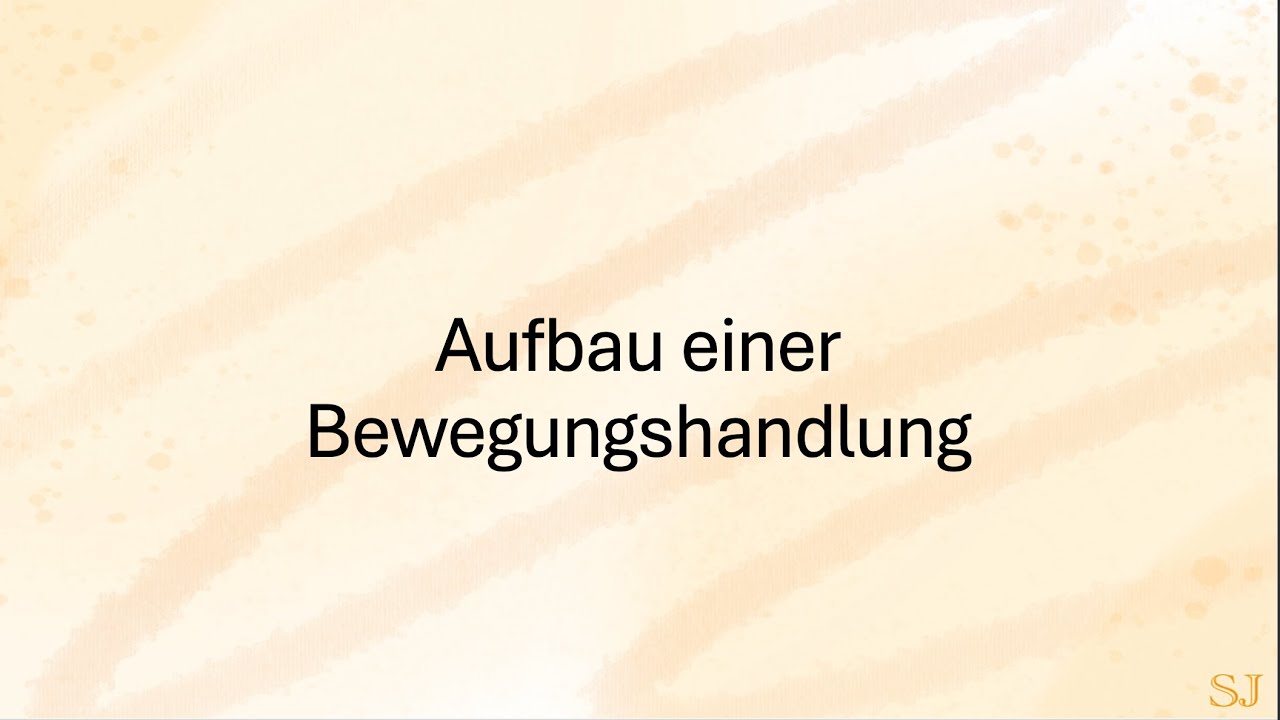 Aufbau einer Bewegungshandlung