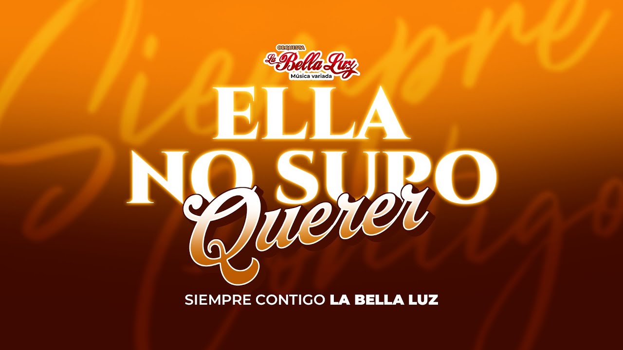 La Bella Luz - Ella No Supo Querer (Video Oficial)