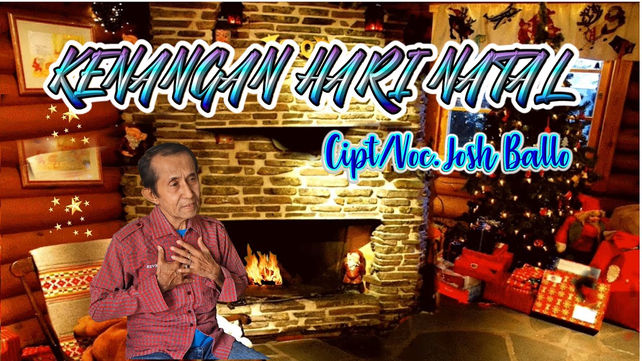 KENANGAN HARI NATAL  Cipt/Voc. josh Ballo