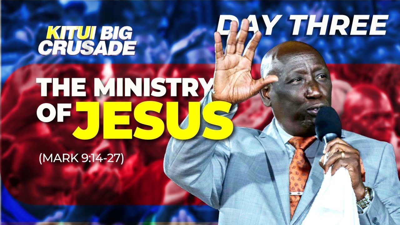 The ministry of Jesus - Pastor  Wilfred Lai || Kitui Big Crusade