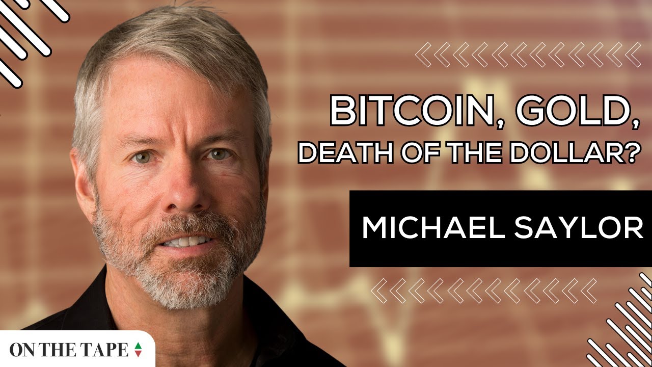 Bitcoin, Gold & The Death Of The Dollar with Michael Saylor