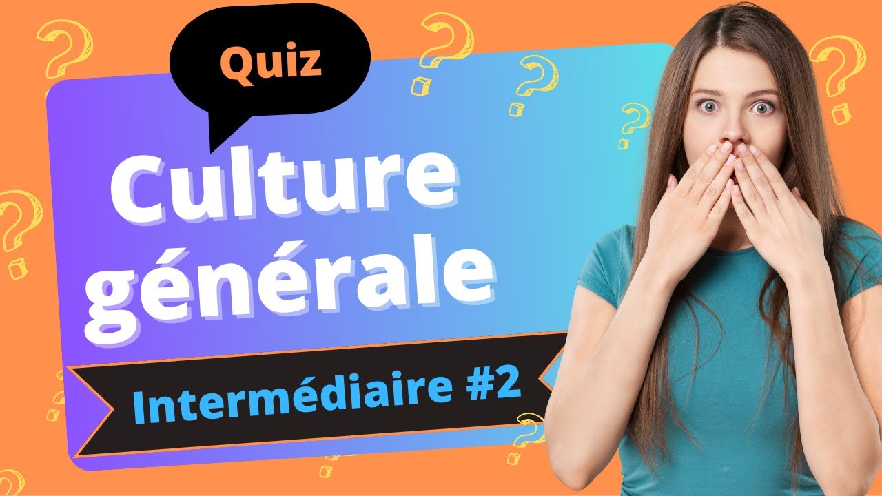QUIZ Culture générale niveau intermédiaire #2 - 25 questions