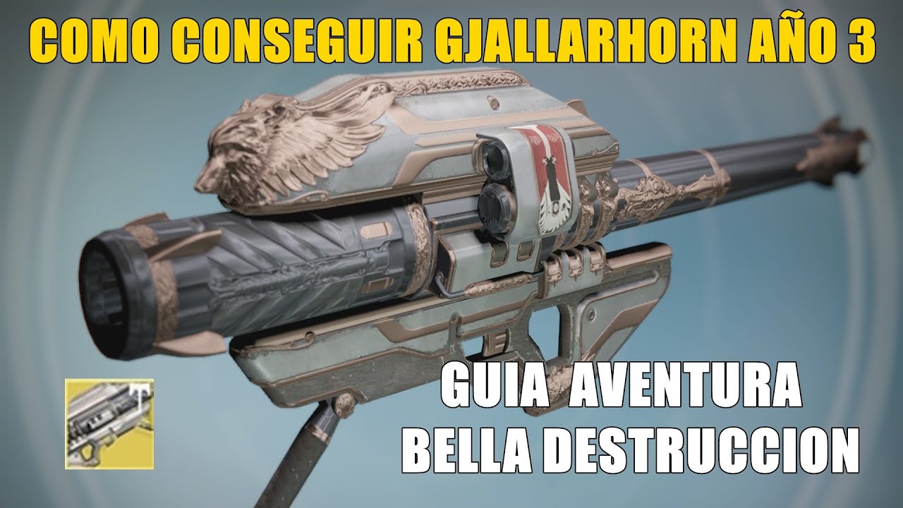 Destiny GUIA COMO CONSEGUIR GJALLARHORN AÑO 3 | AVENTURA BELLA DESTRUCCION PASO A PASO |