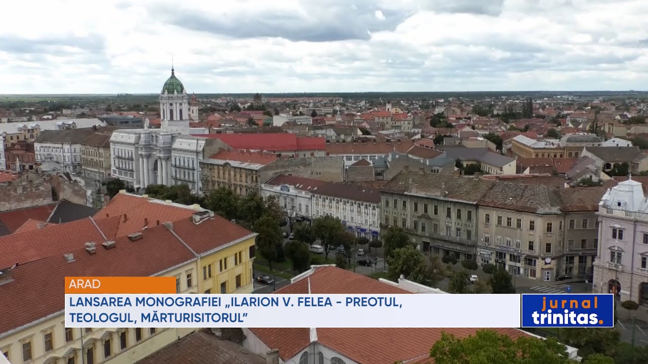 Lansarea monografiei „Ilarion V. Felea - preotul, teologul, mărturisitorul”