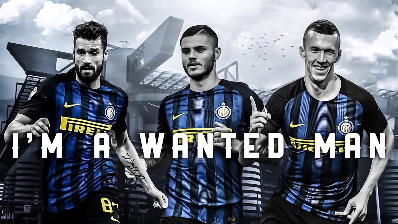 Candreva, Icardi & Perisic - I'm A Wanted Man