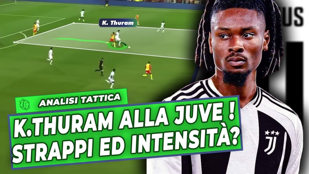 KEPHREN THURAM ALLA JUVE ! STRAPPI ED INTENSITÀ ? || Analisi Tattica