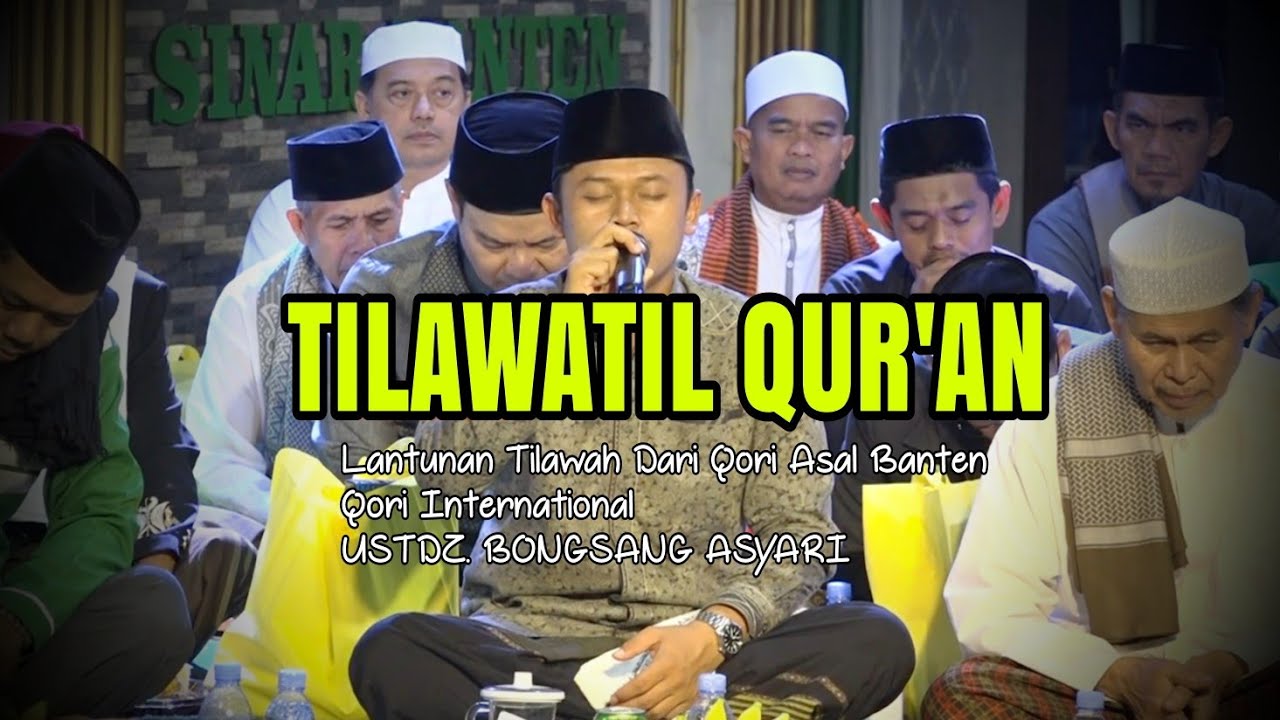 Ustdz. Bongsang Asyari - Qori Asal Banten | Qori Viral