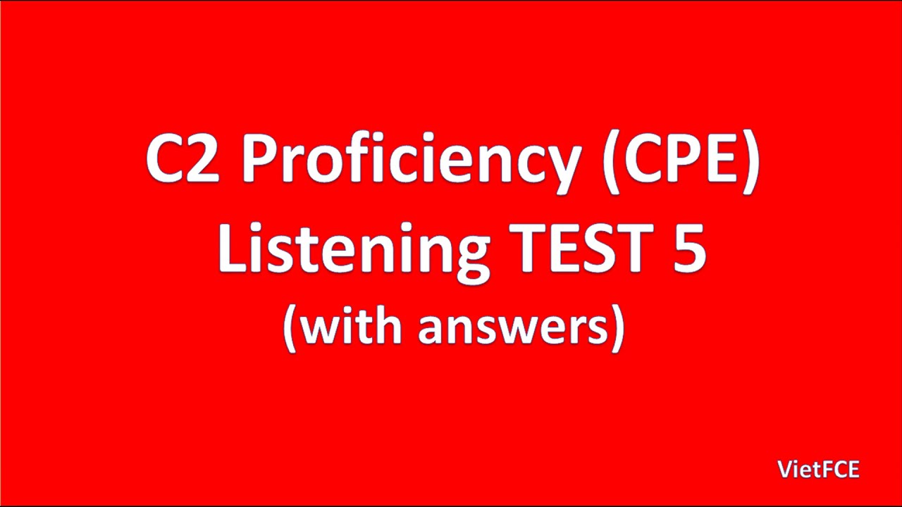 C2 Proficiency (CPE) Listening Test 5 with answers