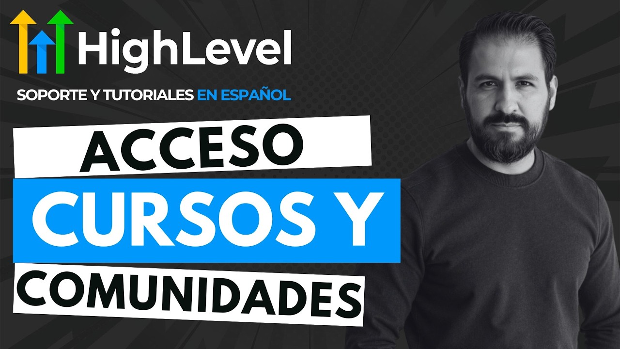 Cómo Gestionar Accesos a Cursos y Comunidades en High Level | Go High Level