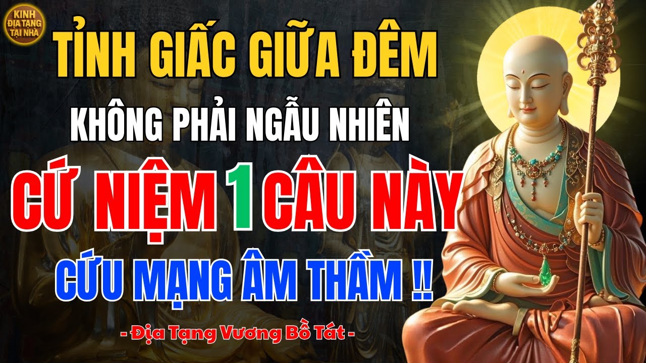 Địa Tạng Vương Bồ Tát Dạy 🙏 Tỉnh Giấc Giữa Đêm, Niệm 1 Câu Này Để Nghiệp Dần Nhẹ