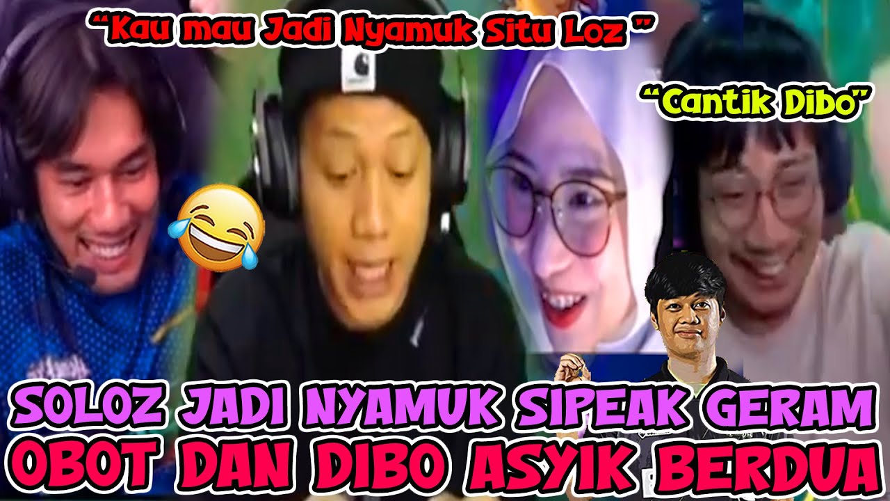 PEAK GERAM TENGOK SOLOZ JADI NYAMUK OBOT DAN DIBO 🤣😂 !!