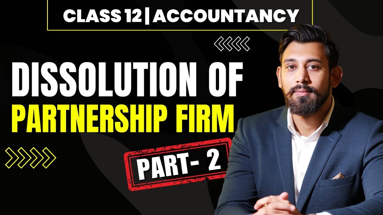 Dissolution of a Partnership firm  | Class 12 | Accountancy | Part 2 | Concept Building
