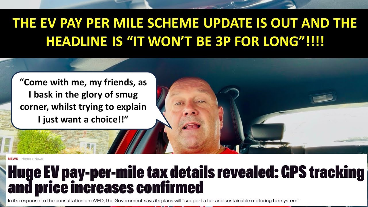 THE ELECTRIC CAR PAY PER MILE SCHEME UPDATE IS OUT AND THE HEADLINE IS &ldquo;IT WON&rsquo;T BE 3P FOR LONG&rdquo;!!!!
