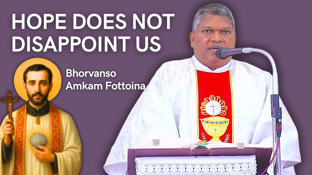Homily - Hope does not disappoint us - Fr. Pedro D'Costa