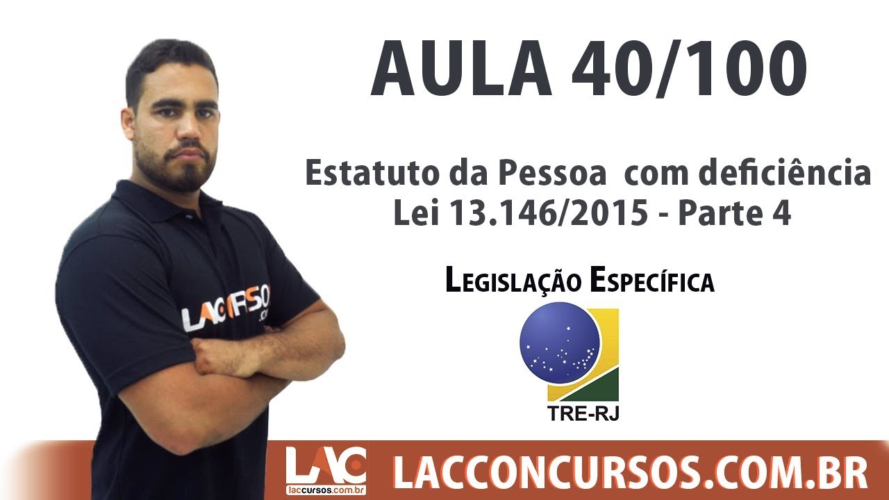 TRE-RJ - Legislação Específica - Estatuto da Pessoa com Deficiência - Parte 4-  40/100
