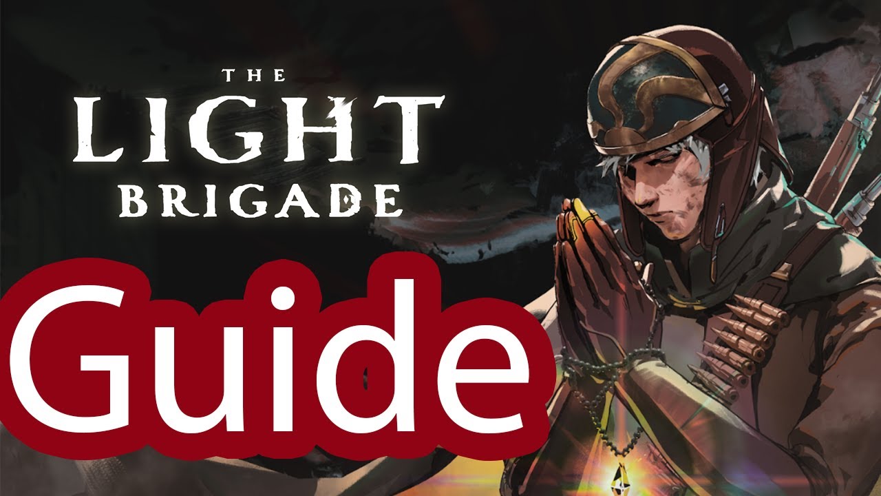 Light Brigade GUIDE. Tips, Tricks, Walkthrough.