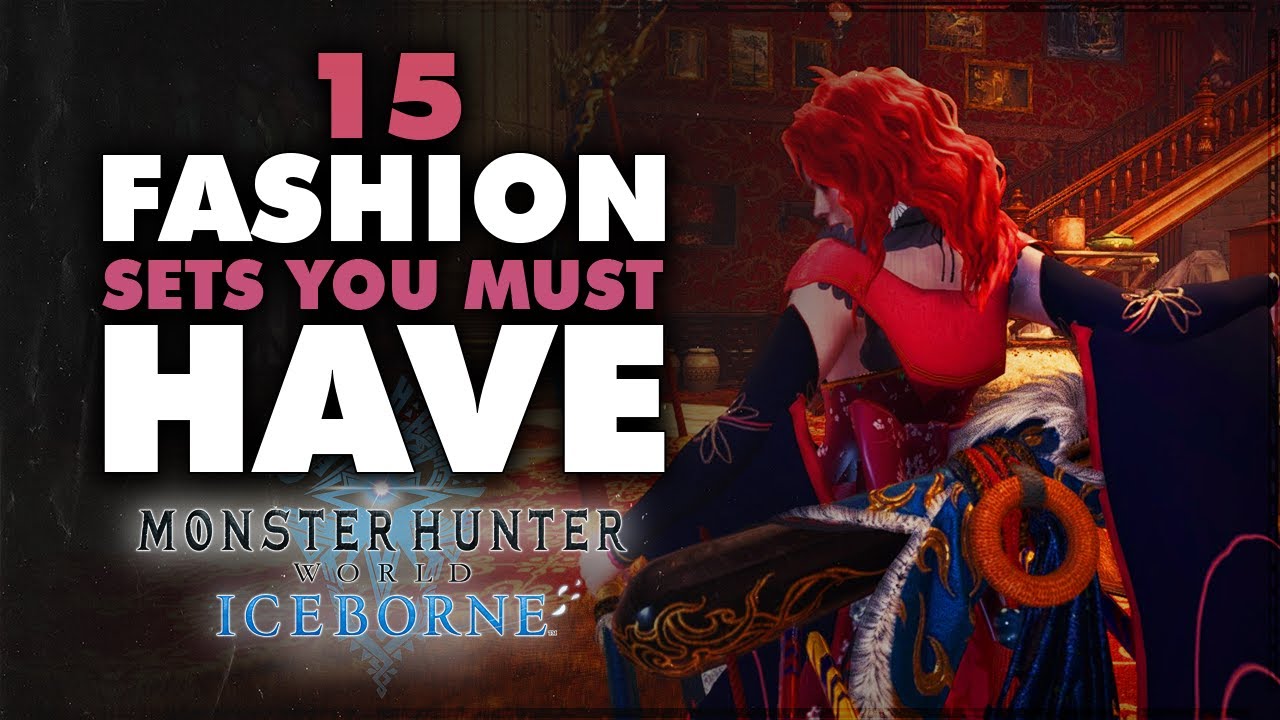 15 Fashion Sets You MUST-HAVE in Monster Hunter World Iceborne
