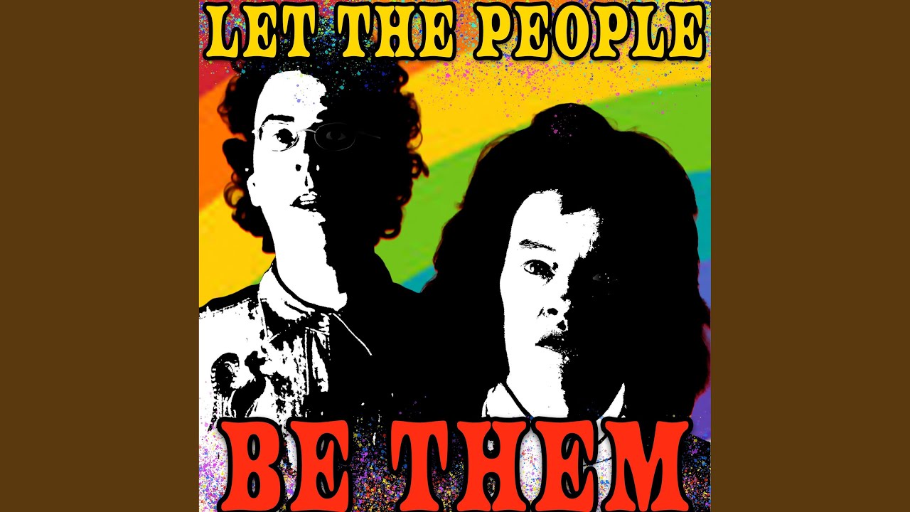 Let The People Be Them