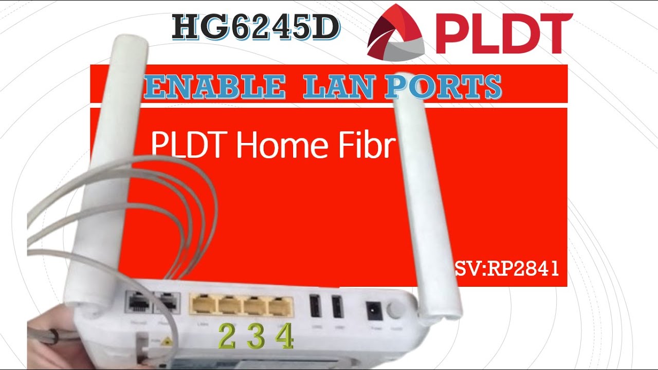 Enable Lan Ports in Pldt Home Fibr HG6245D SV RP2841