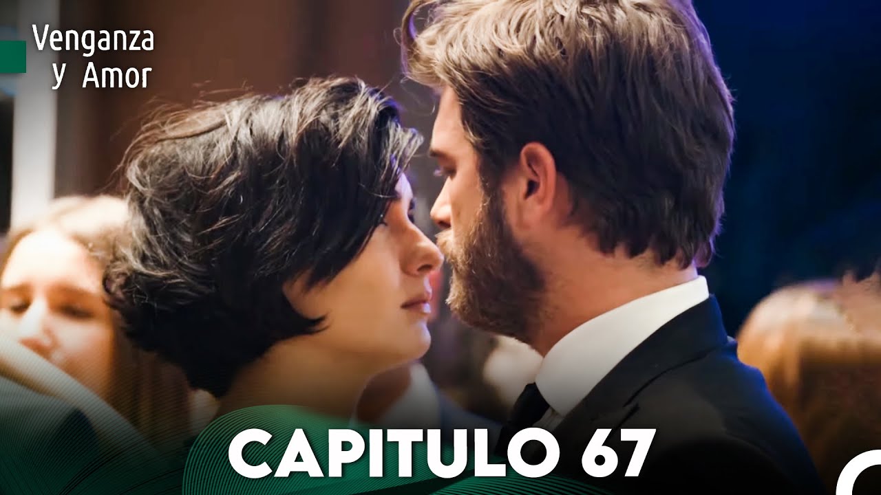 Venganza y Amor Capitulo 67 - Doblado En Español