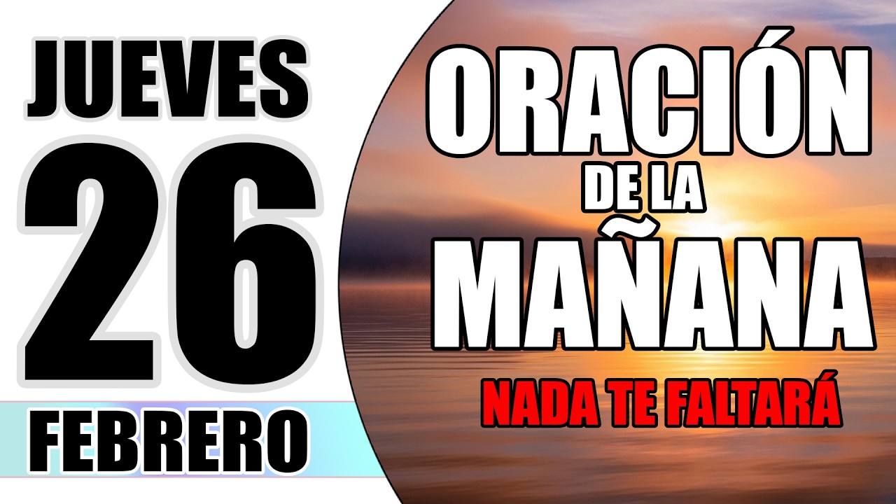 ☀️Oración de la Mañana de Hoy Jueves 26 de Febrero 2026
