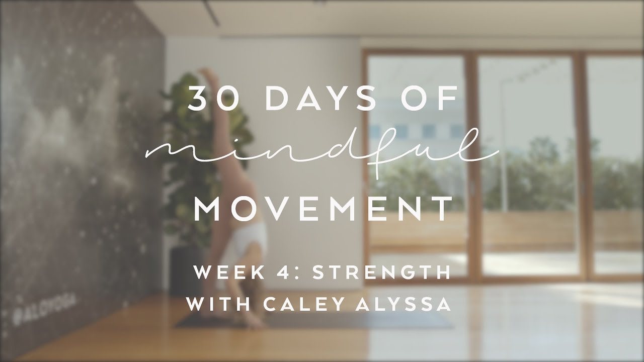 Day 29: Strength with Caley Alyssa - 30 Days of Mindful Movement
