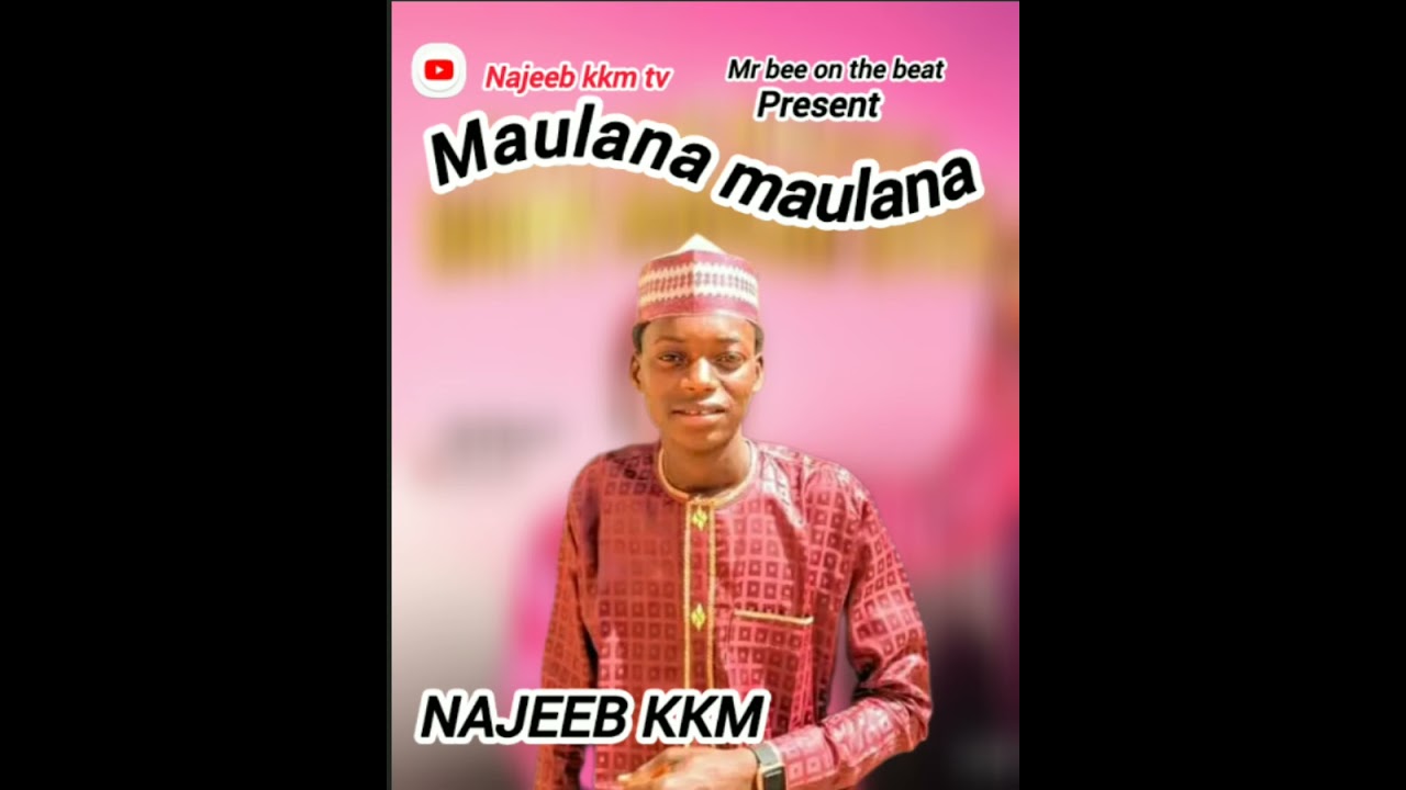 NAJEEB_KKM_MAULANA_MAULANA_SHEHU_ILYASU_MKR