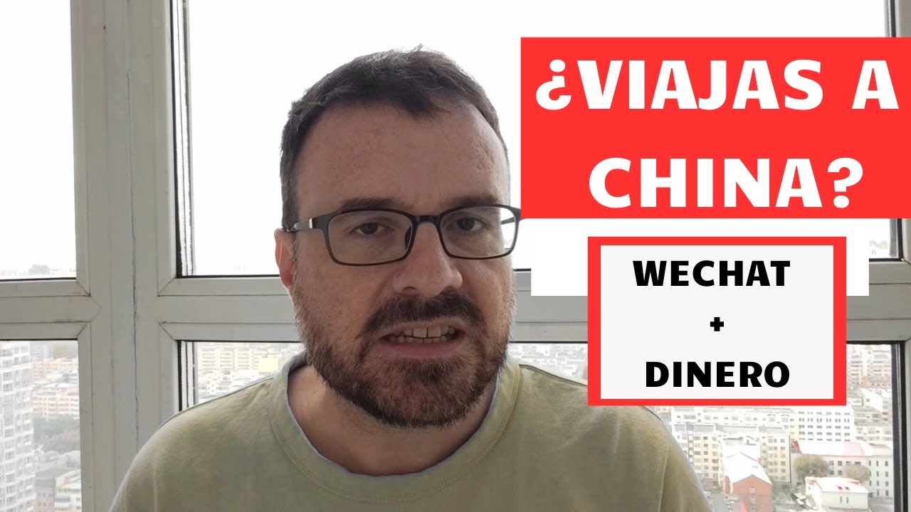 🚩Antes de ir a CHINA: prepara tu DINERO y aprende a usar WECHAT Pay🚩
