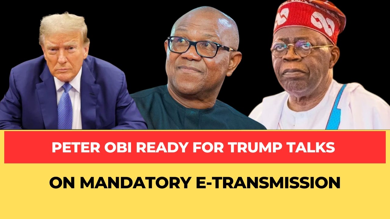 PANIC IN ASO ROCK! PETER OBI TO MEET TRUMP? OBI TO PETITION TINUBU TO AMERICA OVER ELECTORAL ACT