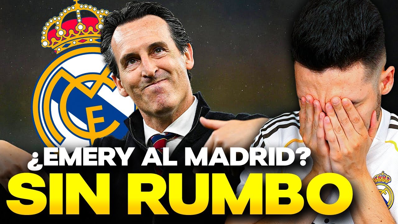 🚨¡BOMBAZO! EMERY PLAN B por si FRACASA ARBELOA...(EL MADRID a la DERIVA)