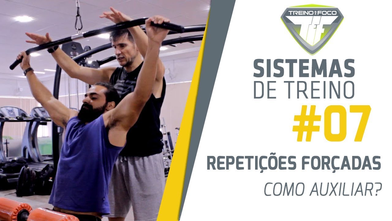 Repetições Forçadas - Como auxiliar corretamente? - Sistemas de Treino #7