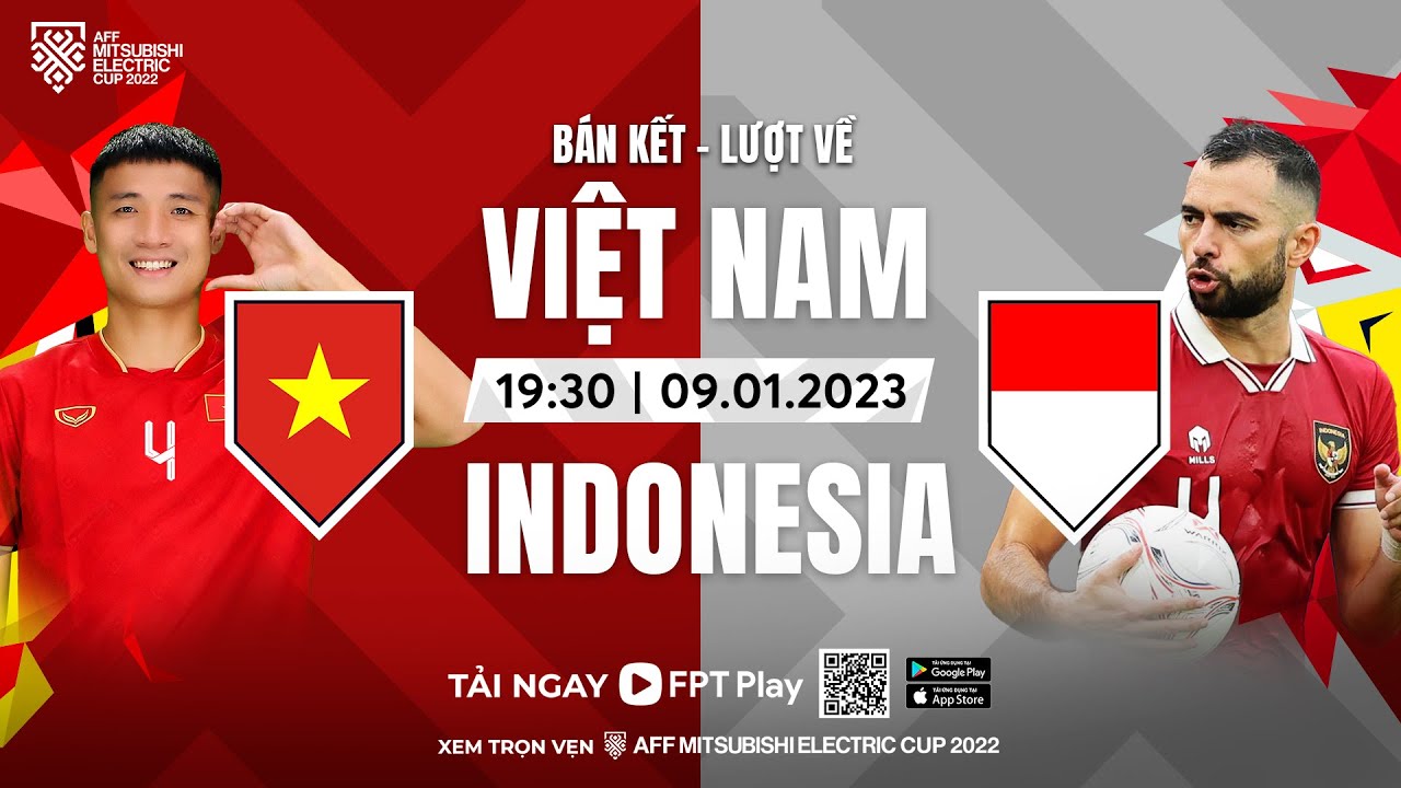 🔴VIỆT NAM - INDONESIA | BÁN KẾT LƯỢT VỀ AFF CUP 2022 | AFF MITSUBISHI ELECTRIC CUP 2022