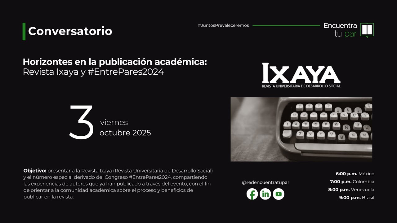 Conversatorio: Horizontes en la publicación académica: Revista Ixaya y #EntrePares2024