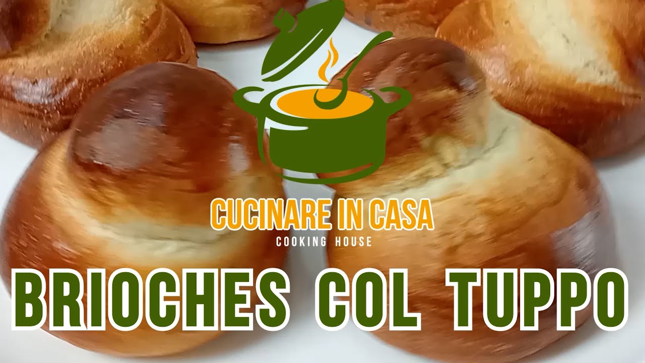Brioches col tuppo siciliane fatte in casa soffici come al bar