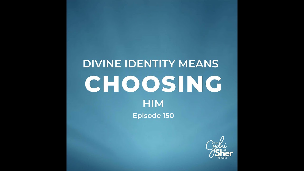 Divine Identity Means Choosing Him